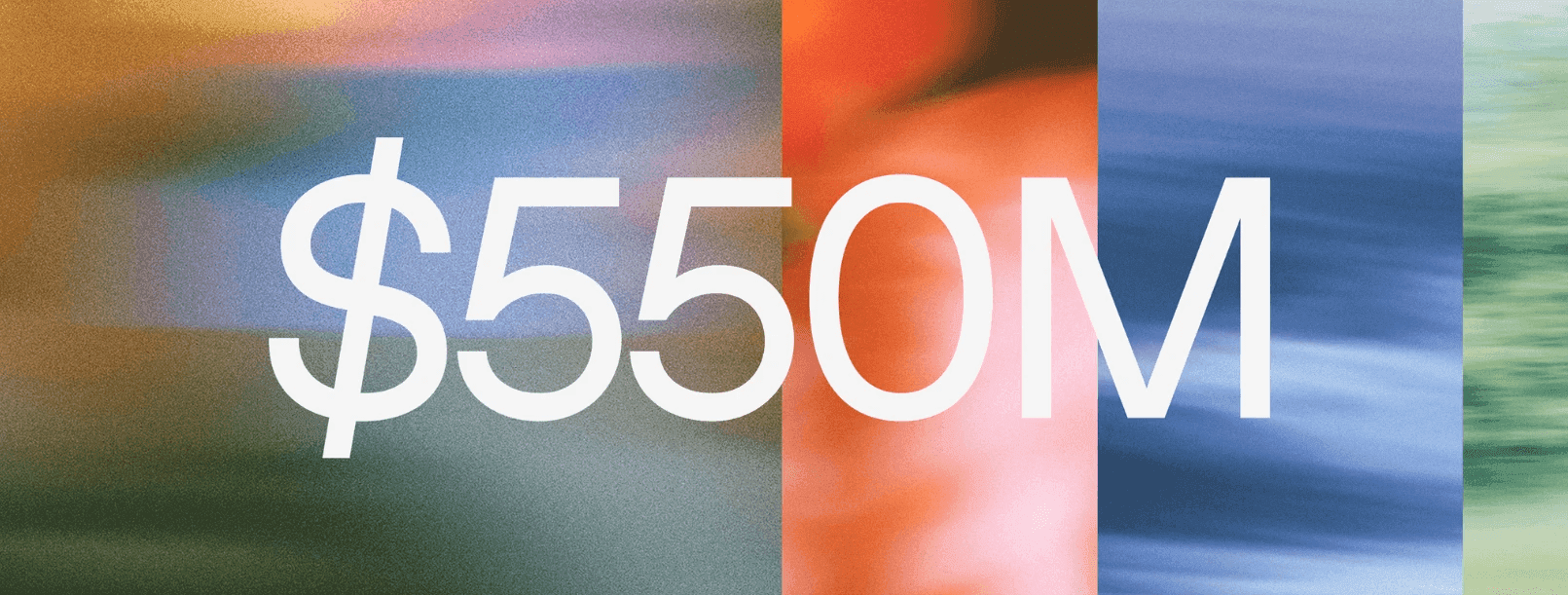 Graphic displaying “$550M” over a blurred background.