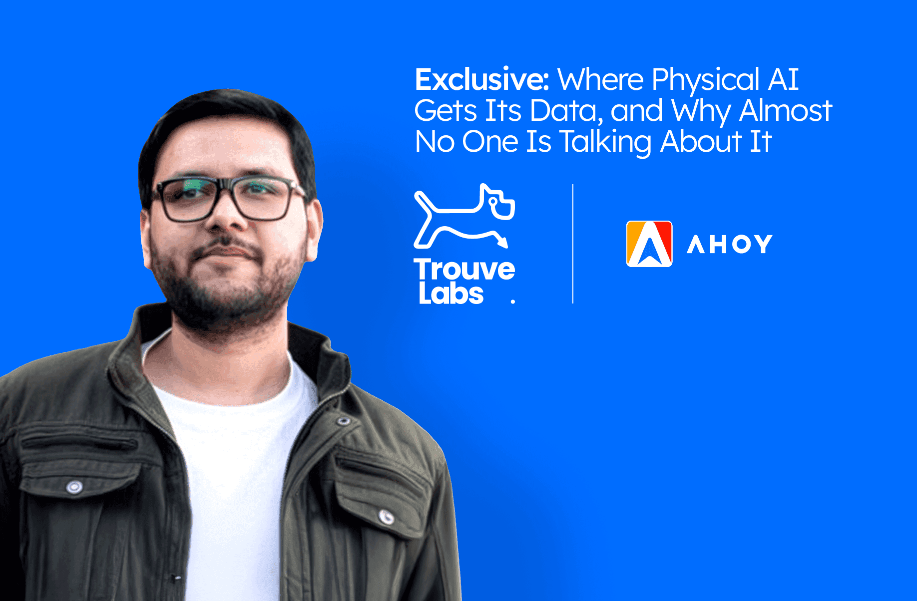 Featured image for "Exclusive: Where Physical AI Gets Its Data, and Why Almost No One Is Talking About It"